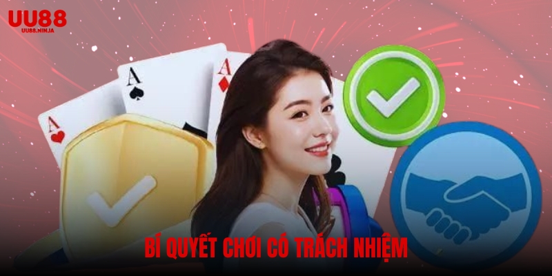 Bí quyết vàng để chơi có trách nhiệm tại UU88