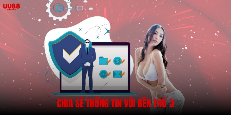 Chính sách chia sẻ thông tin với bên thứ 3