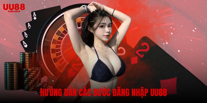 Hướng dẫn các bước đăng nhập UU88 đơn giản