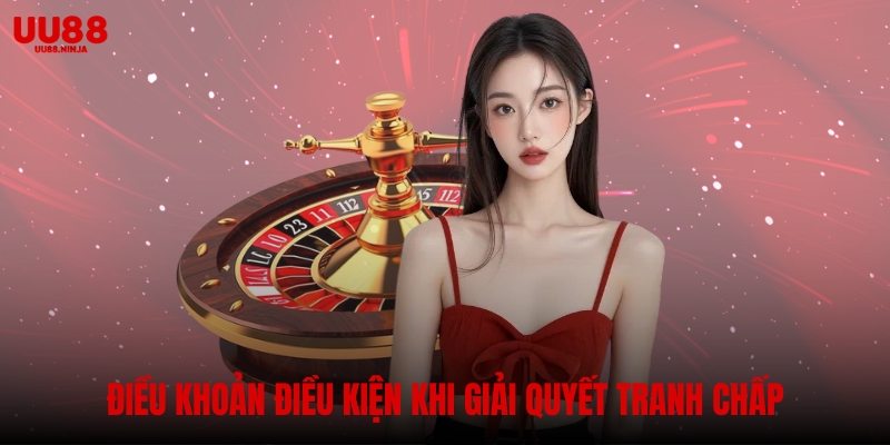 Điều khoản điều kiện UU88 về giải quyết tranh chấp