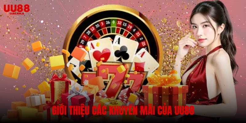 Những khuyến mãi hấp dẫn của UU88