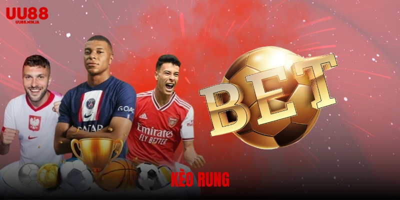 5 lý do khiến kèo rung là lựa chọn số 1 tại Thể thao UU88