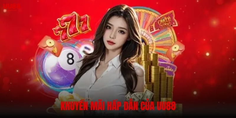 Khuyến mãi của nhà cái UU88