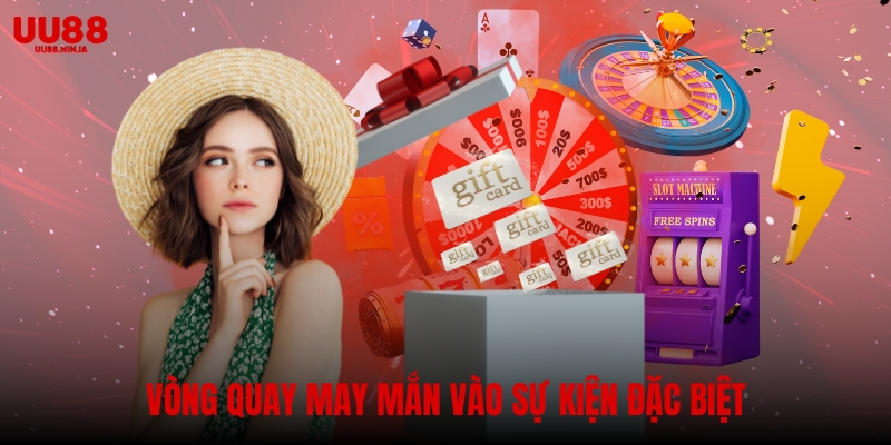 Vòng quay may mắn vào sự kiện đặc biệt