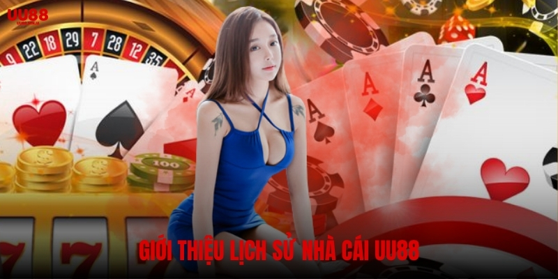 Giới thiệu về lịch sử của nhà cái UU88
