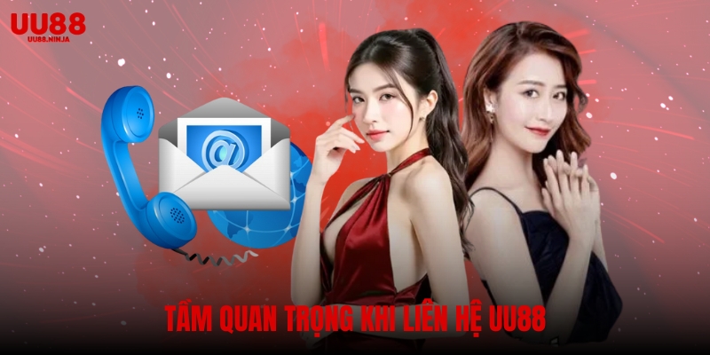 Tầm quan trọng của việc liên hệ UU88