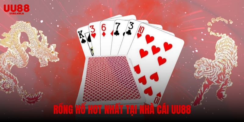 Đừng bỏ lỡ tựa Rồng Hổ hot nhất tại nhà cái UU88