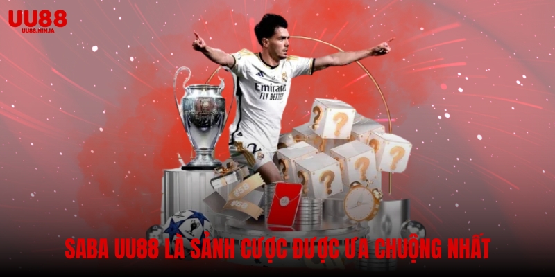 Saba UU88 là sảnh cược được ưa chuộng nhất