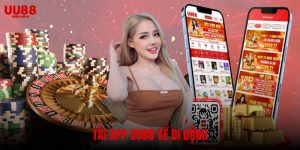Hướng dẫn tải app UU88 nhanh chóng, an toàn trên mọi thiết bị