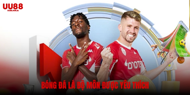 Bóng đá là bộ môn được yêu thích