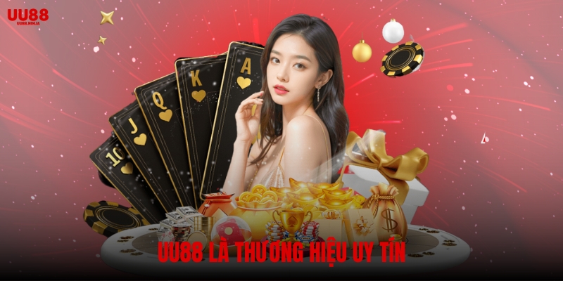 Nhà cái UU88 là thương hiệu cá cược uy tín