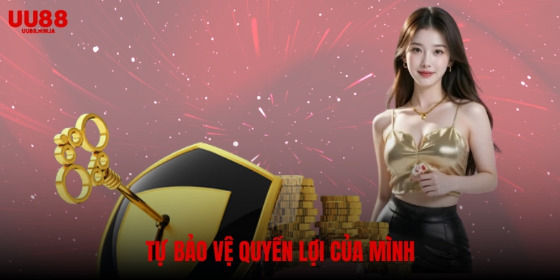 Cách tự bảo vệ quyền lợi của mình