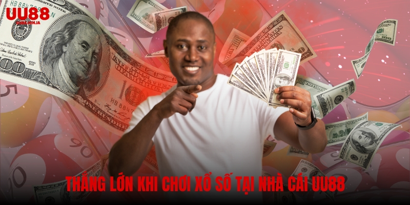 Thắng lớn khi chơi xổ số tại nhà cái UU88